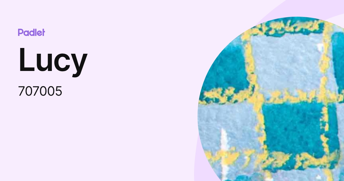 Lucy (707005) profile | Padlet