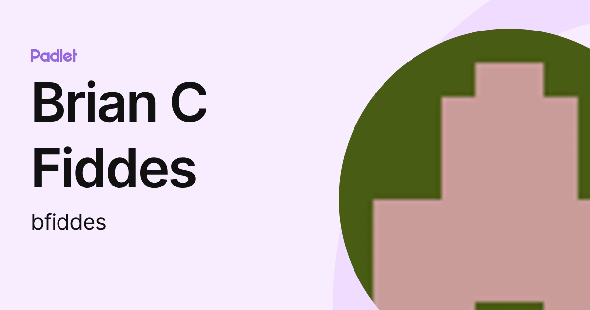 Brian C Fiddes (bfiddes) profile | Padlet