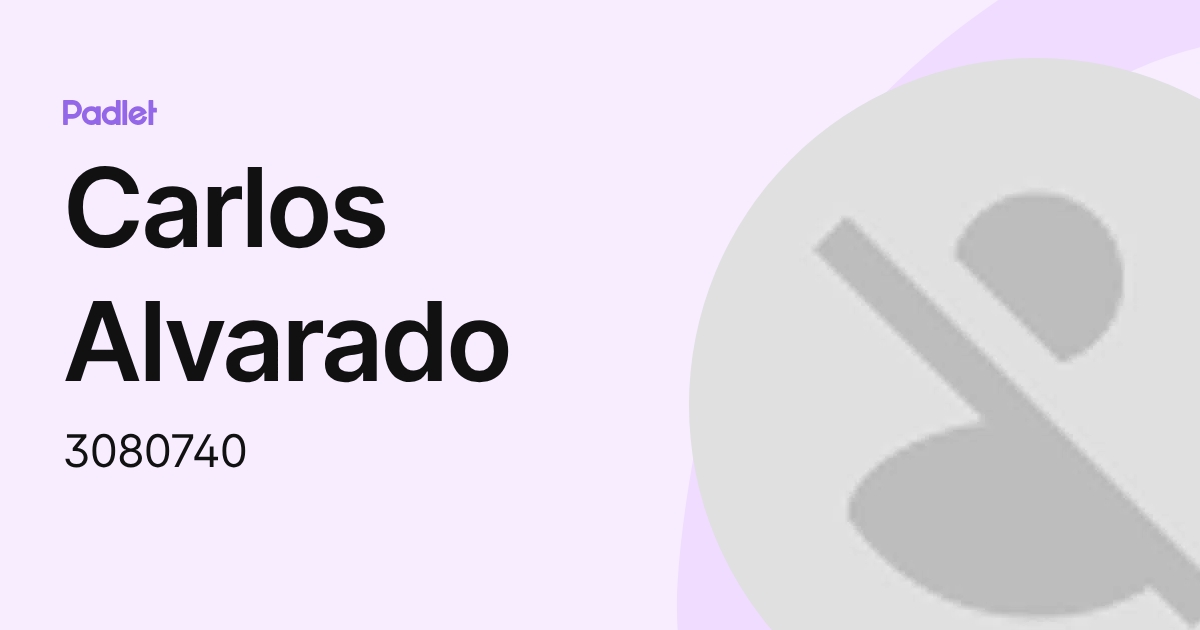 Carlos Alvarado (3080740) profile | Padlet