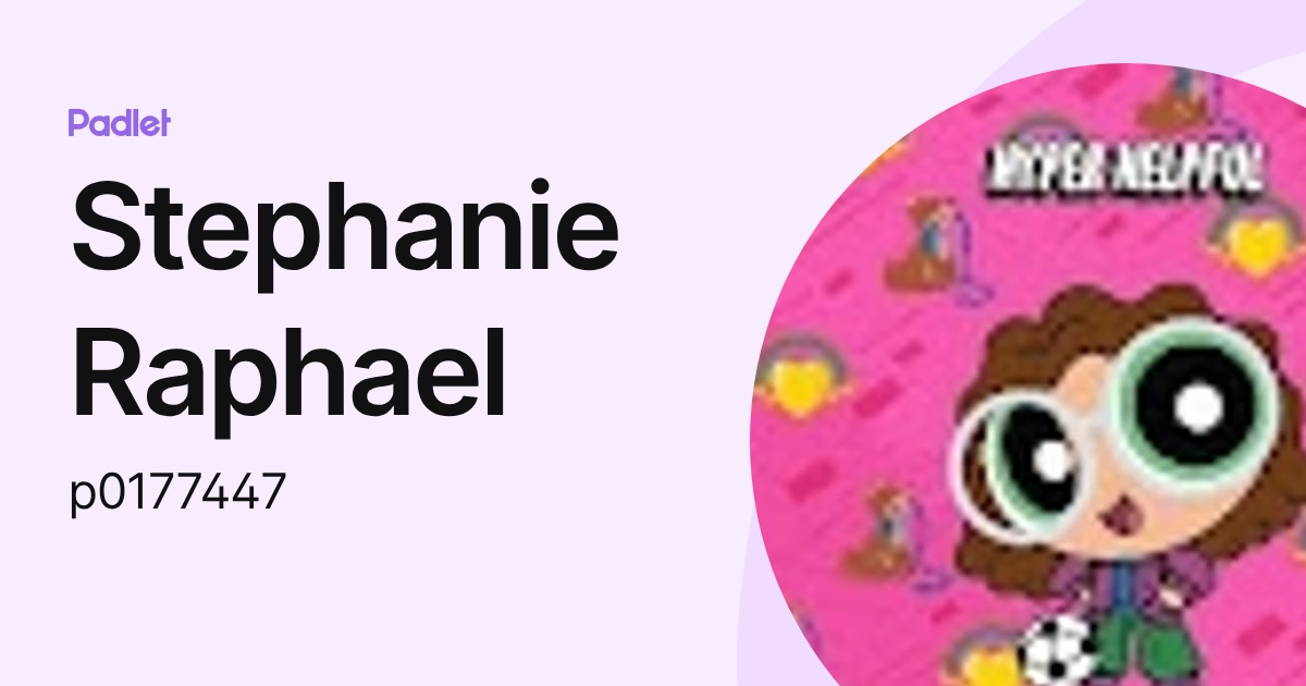 Stephanie Raphael (p0177447) profile | Padlet