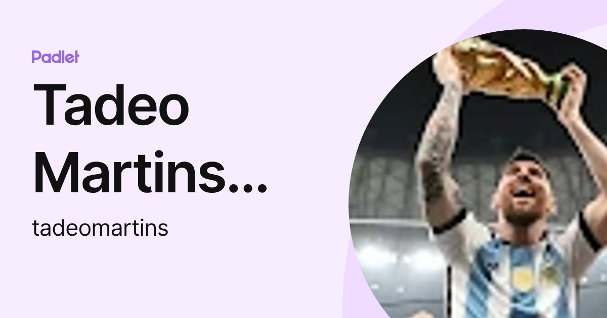 Tadeo Martins Ca ibano (tadeomartins) profile | Padlet