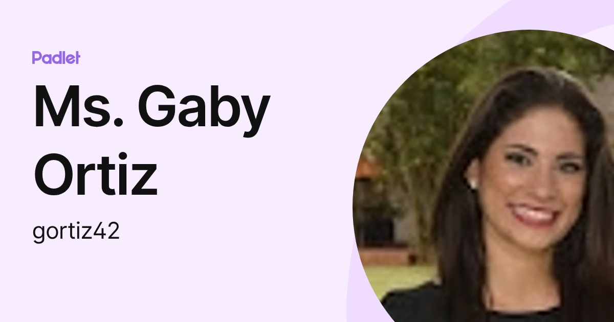 Ms. Gaby Ortiz (gortiz42) profile | Padlet