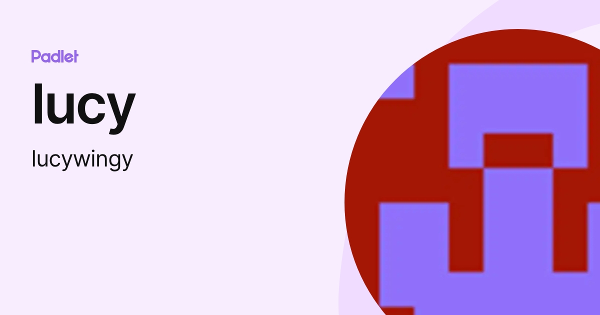 lucy (lucywingy) profile | Padlet