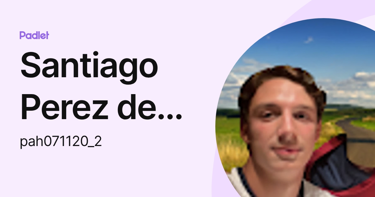 Santiago Perez de Guzman (pah071120_2) profile | Padlet