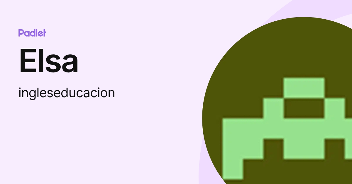 Elsa (ingleseducacion) profile | Padlet