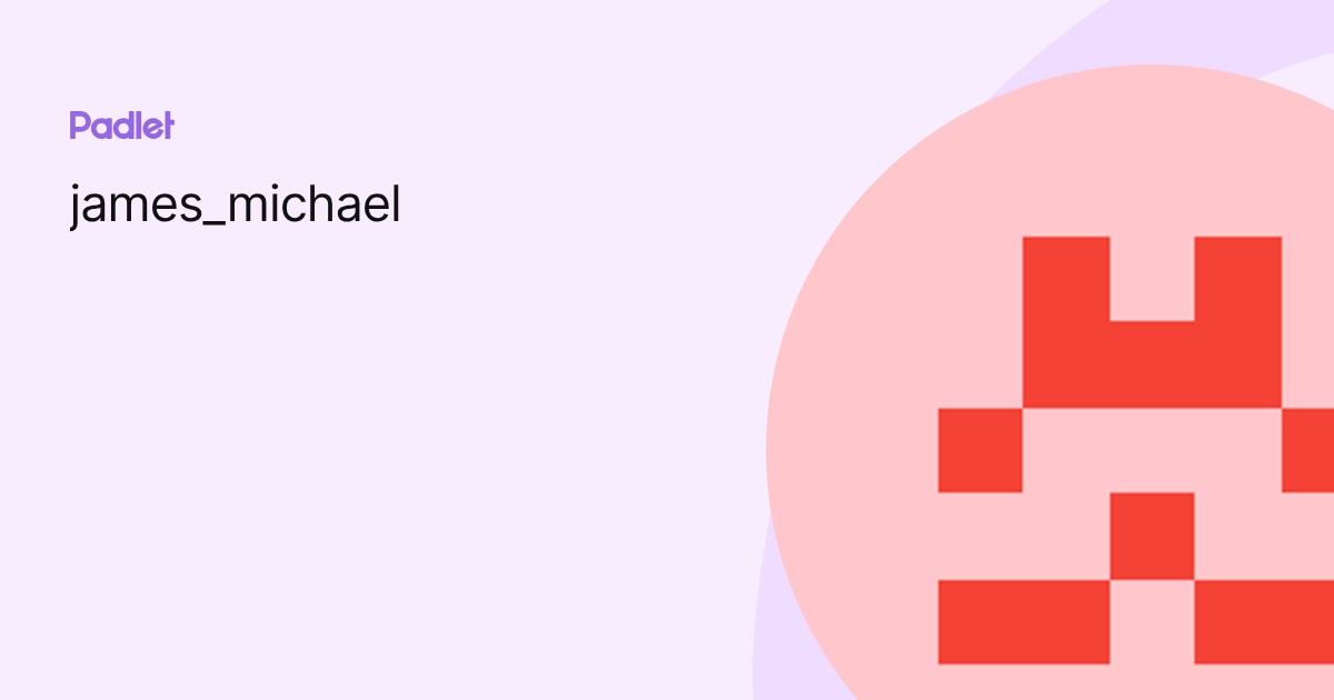 james_michael profile | Padlet