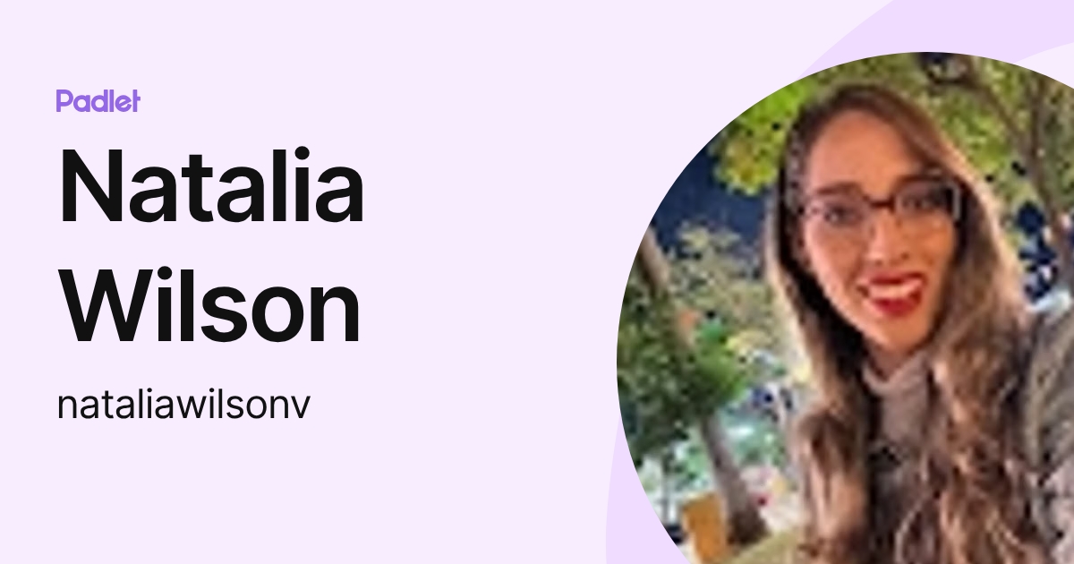 Natalia Wilson (nataliawilsonv) profile | Padlet
