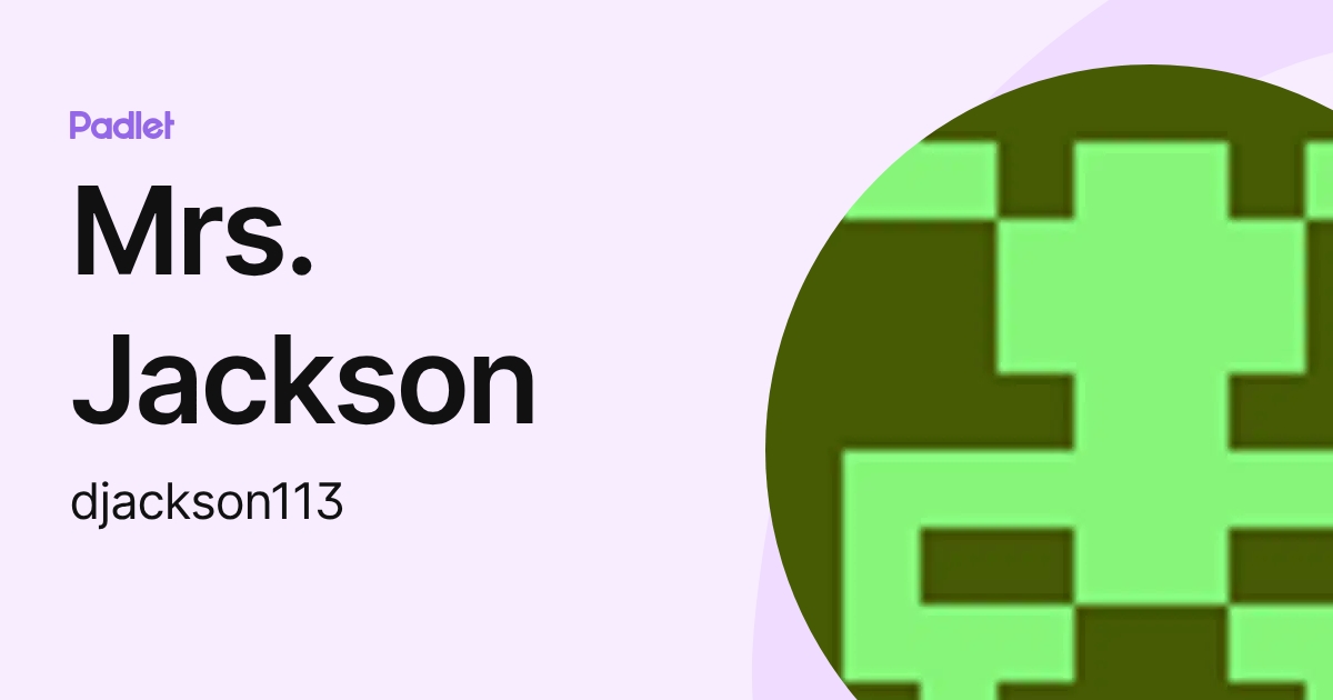 Mrs. Jackson (djackson113) profile | Padlet
