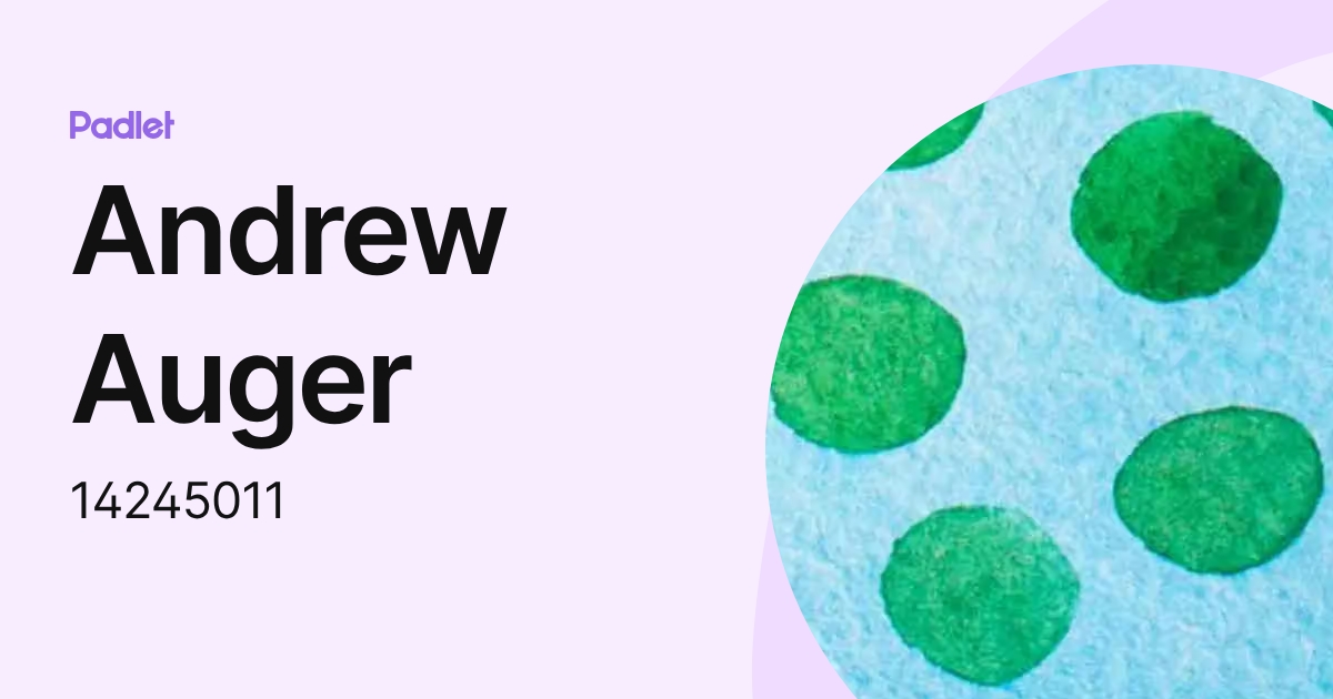 Andrew Auger (14245011) profile | Padlet