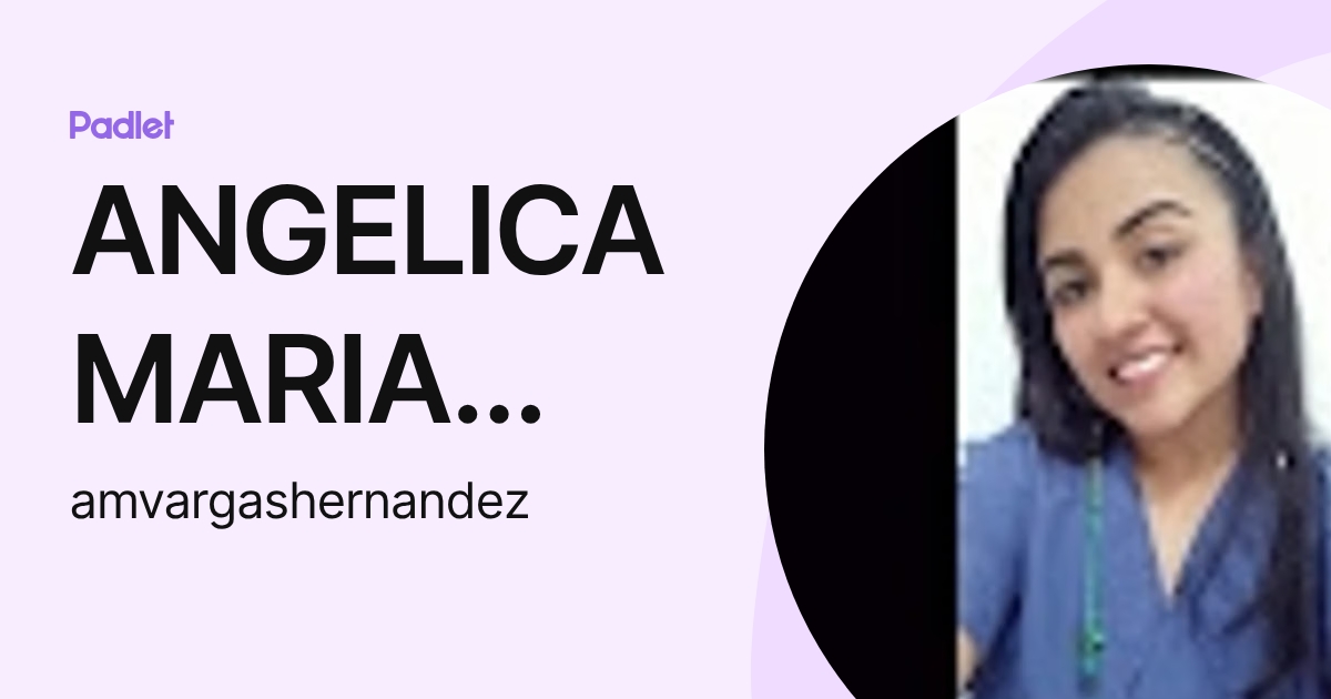 ANGELICA MARIA VARGAS HERNANDEZ (amvargashernandez) profile | Padlet