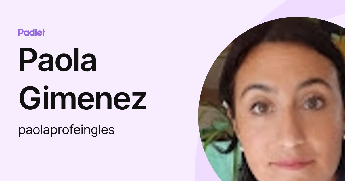 Paola Gimenez (paolaprofeingles) profile | Padlet