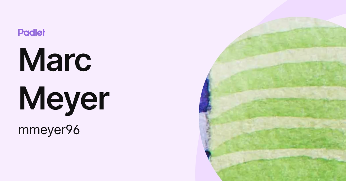 Marc Meyer (mmeyer96) profile | Padlet