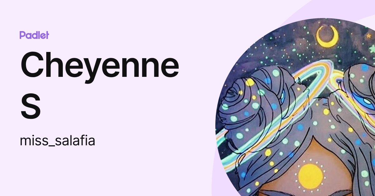 Cheyenne S (miss_salafia) profile | Padlet
