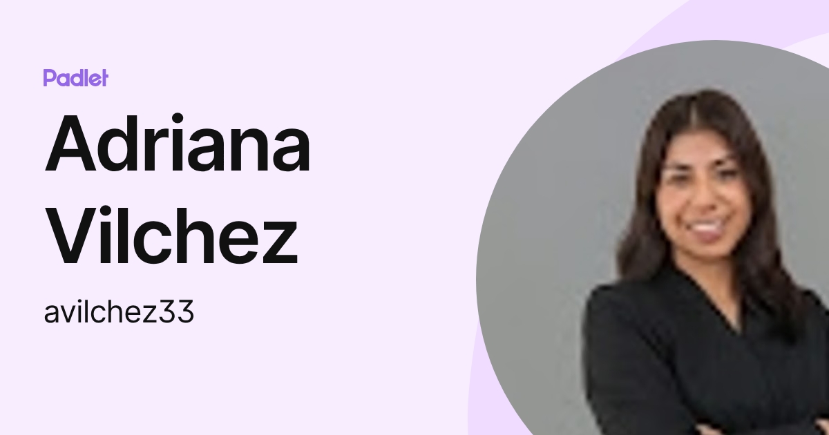 Adriana Vilchez (avilchez33) profile | Padlet