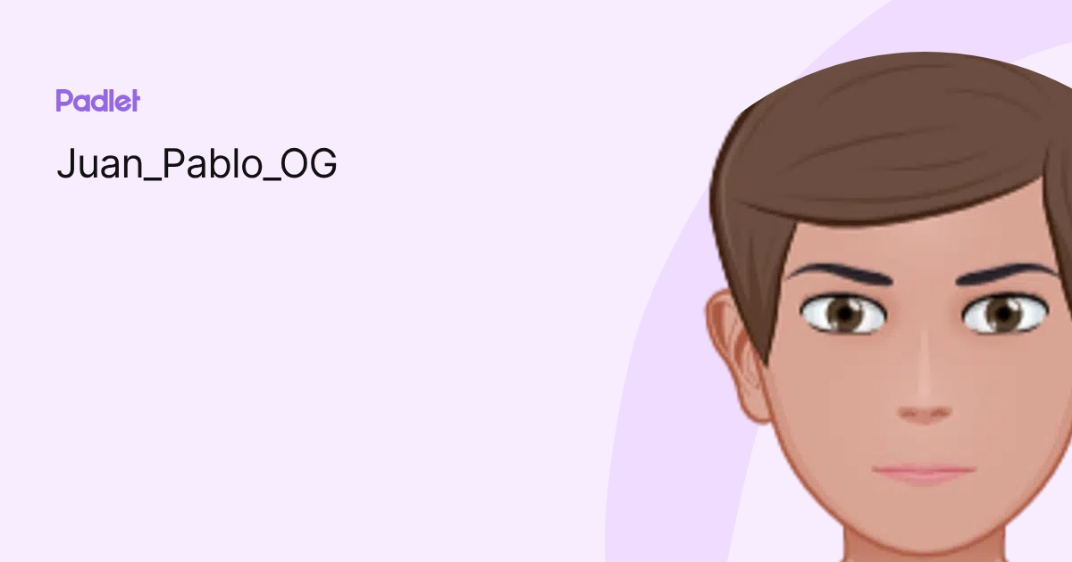 Juan_Pablo_OG profile | Padlet