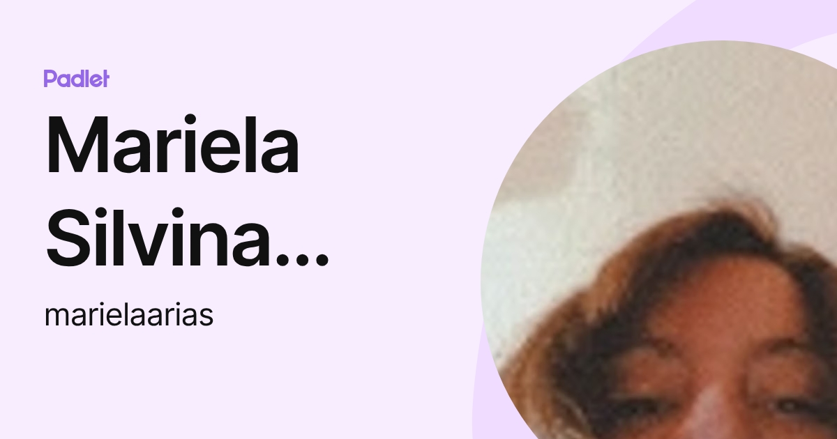 Mariela Silvina ARIAS (marielaarias) profile | Padlet