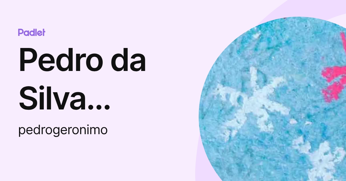 Pedro da Silva Gerônimo Neto (pedrogeronimo) profile | Padlet