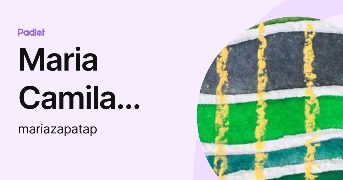 Maria Camila Zapata Pinto - Estudiante (mariazapatap) profile | Padlet