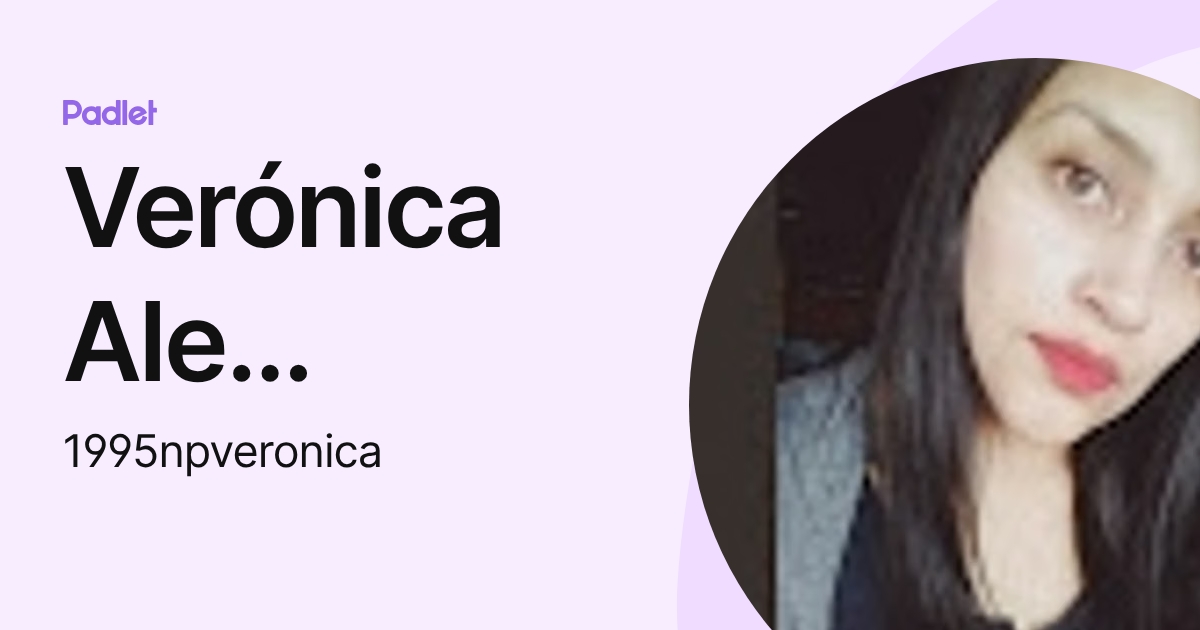 Verónica Ale Noquez (1995npveronica) profile | Padlet