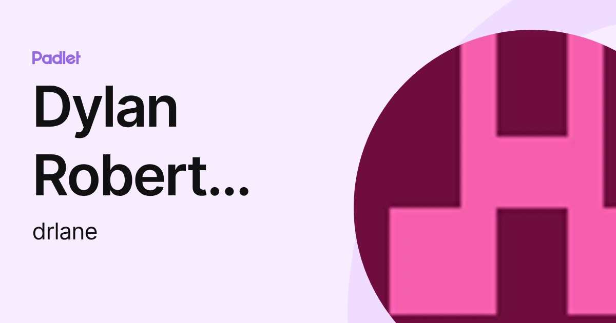 Dylan Robert Lane (drlane) profile | Padlet