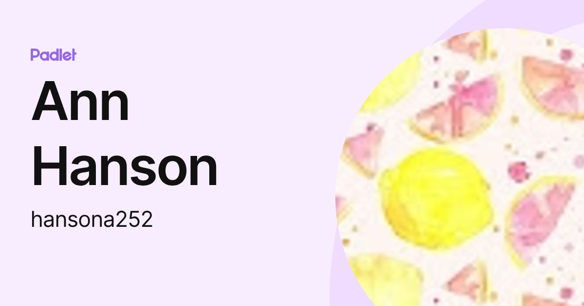 Ann Hanson (hansona252) profile | Padlet