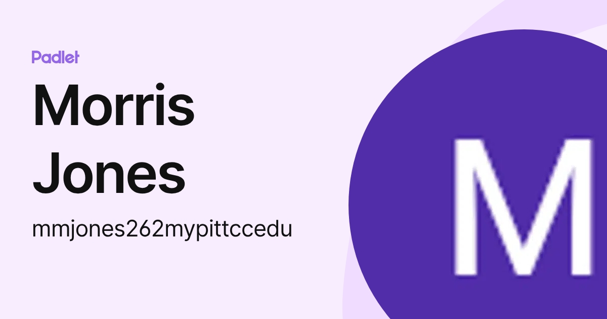 Morris Jones (mmjones262mypittccedu) profile | Padlet
