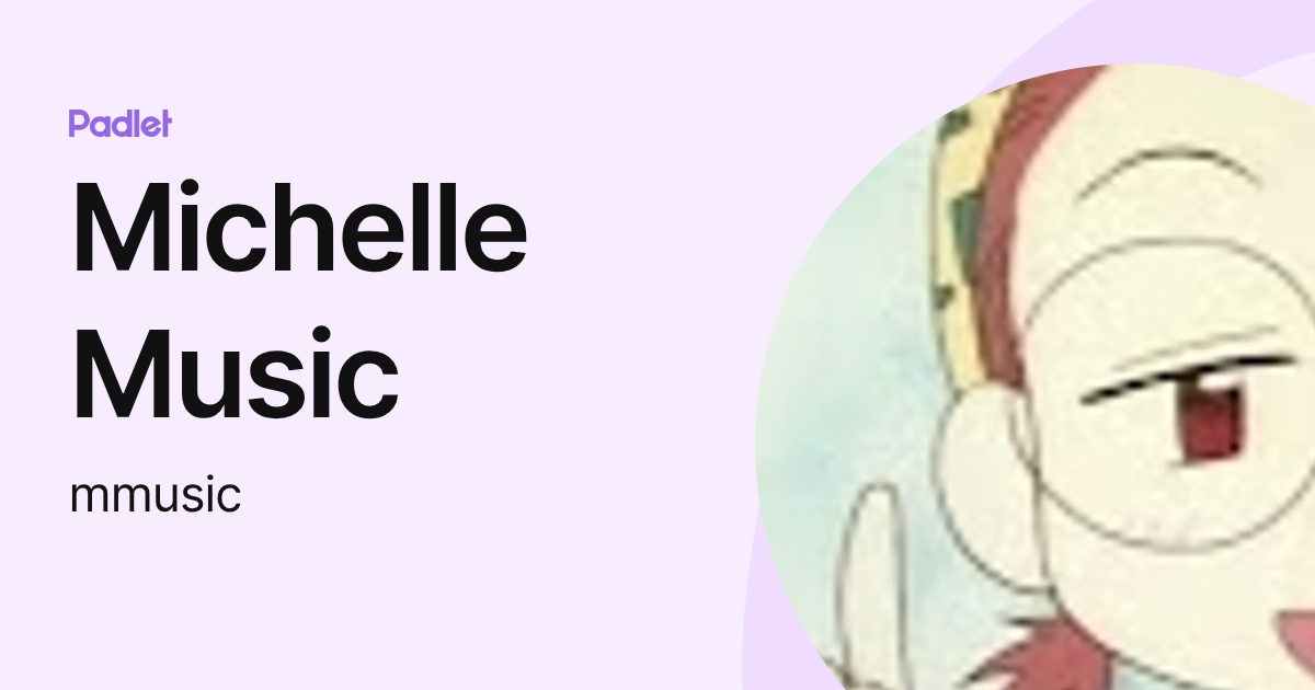 Michelle Music (mmusic) profile | Padlet