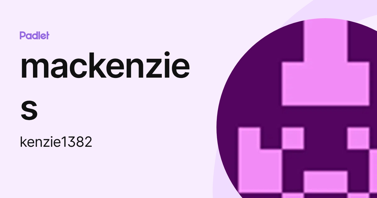 mackenzie s (kenzie1382) profile | Padlet