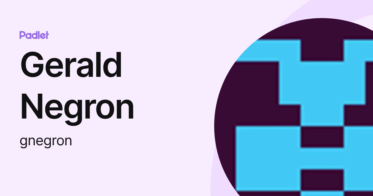 Gerald Negron (gnegron) profile | Padlet