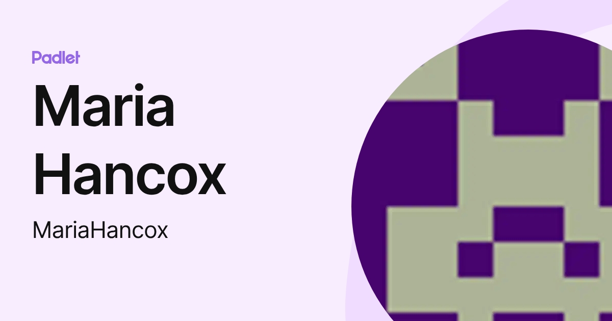 Maria Hancox (MariaHancox) profile | Padlet