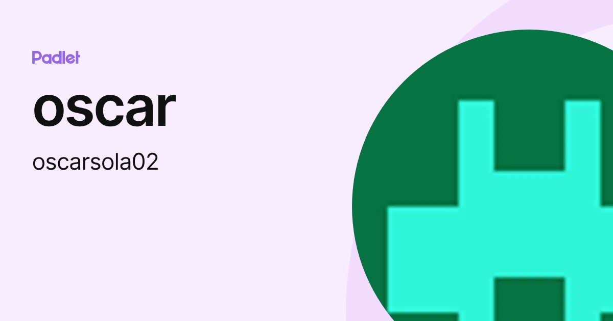 oscar (oscarsola02) profile | Padlet