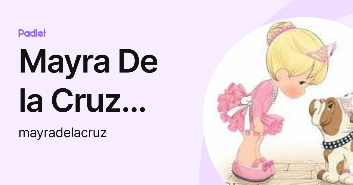 Mayra De la Cruz Zamarripa (mayradelacruz) profile | Padlet
