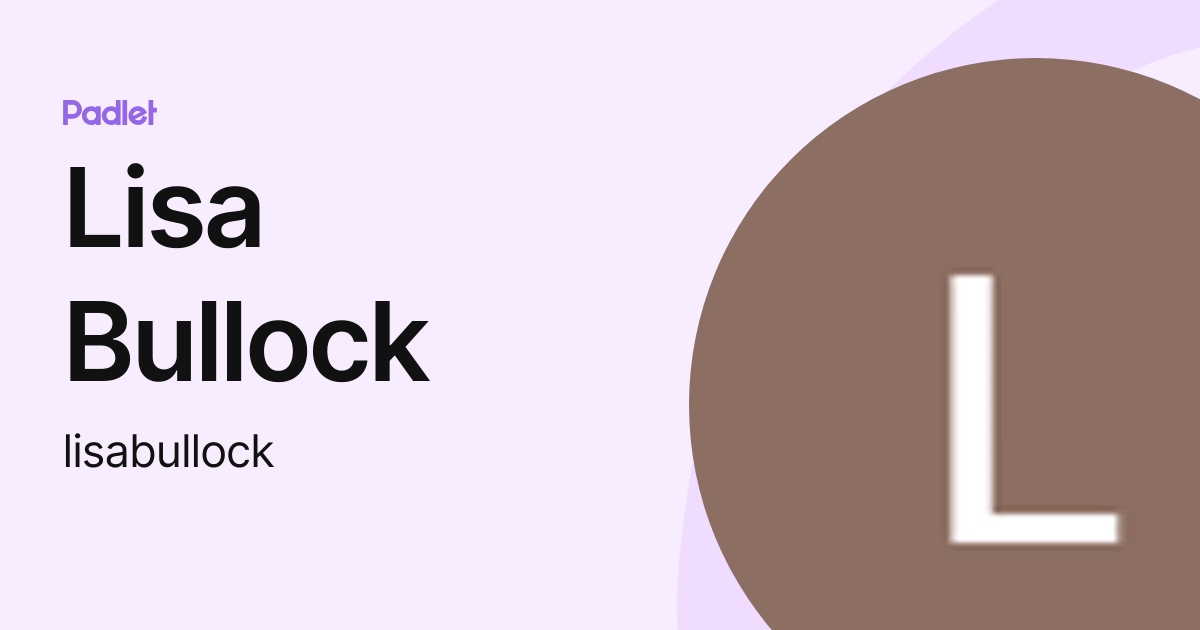 Lisa Bullock (lisabullock) profile | Padlet