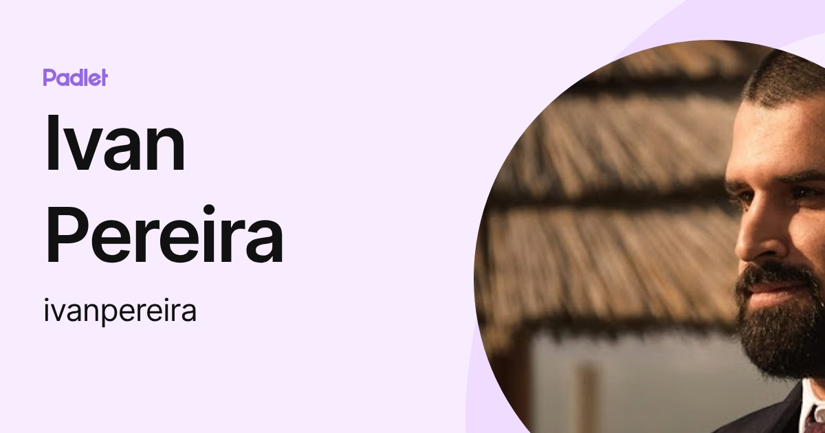 Ivan Pereira (ivanpereira) profile | Padlet