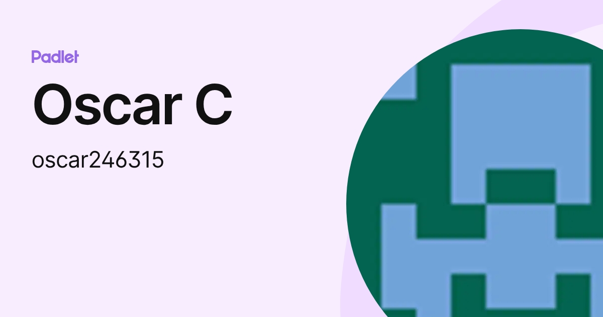 Oscar C (oscar246315) profile | Padlet