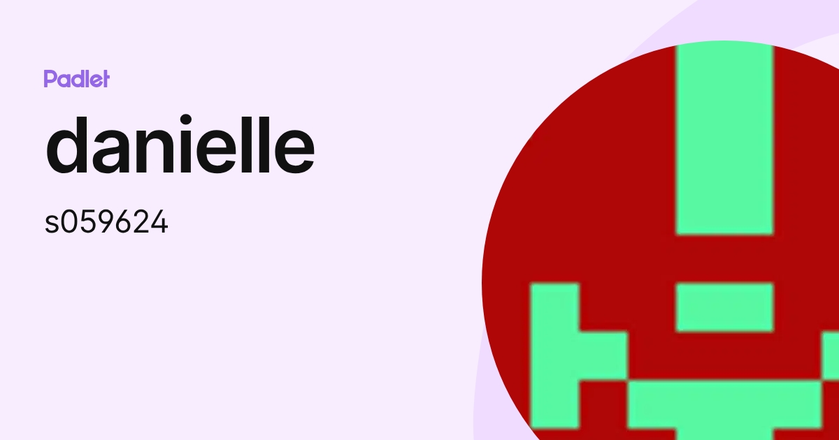 danielle (s059624) profile | Padlet