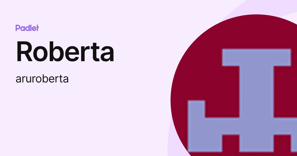 Roberta (aruroberta) profile | Padlet