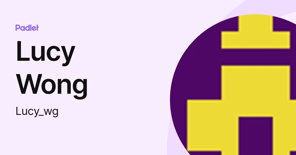 Lucy Wong (Lucy_wg) profile | Padlet
