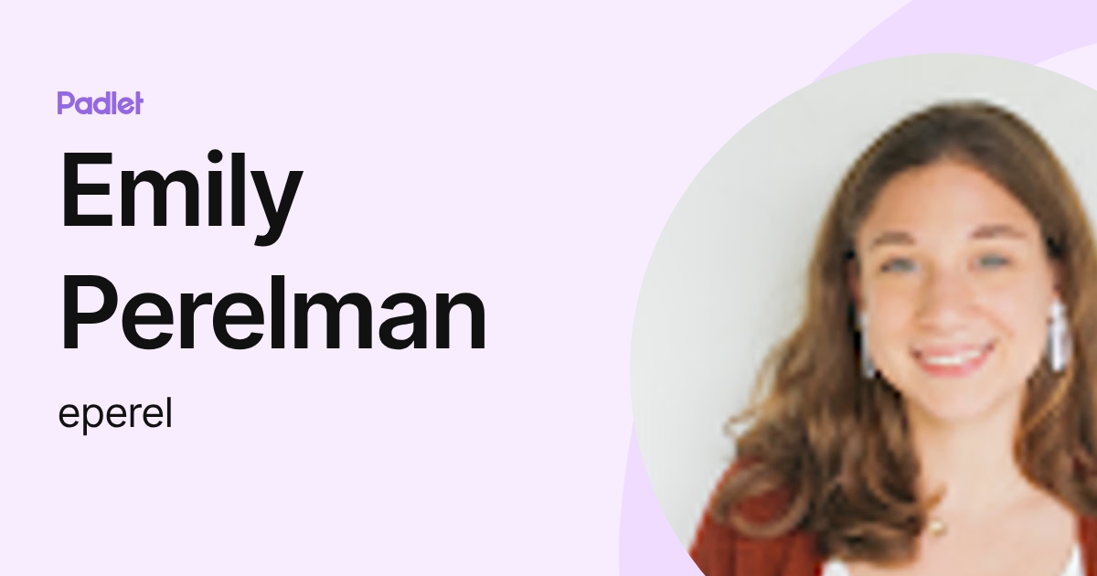 Emily Perelman (eperel) profile | Padlet