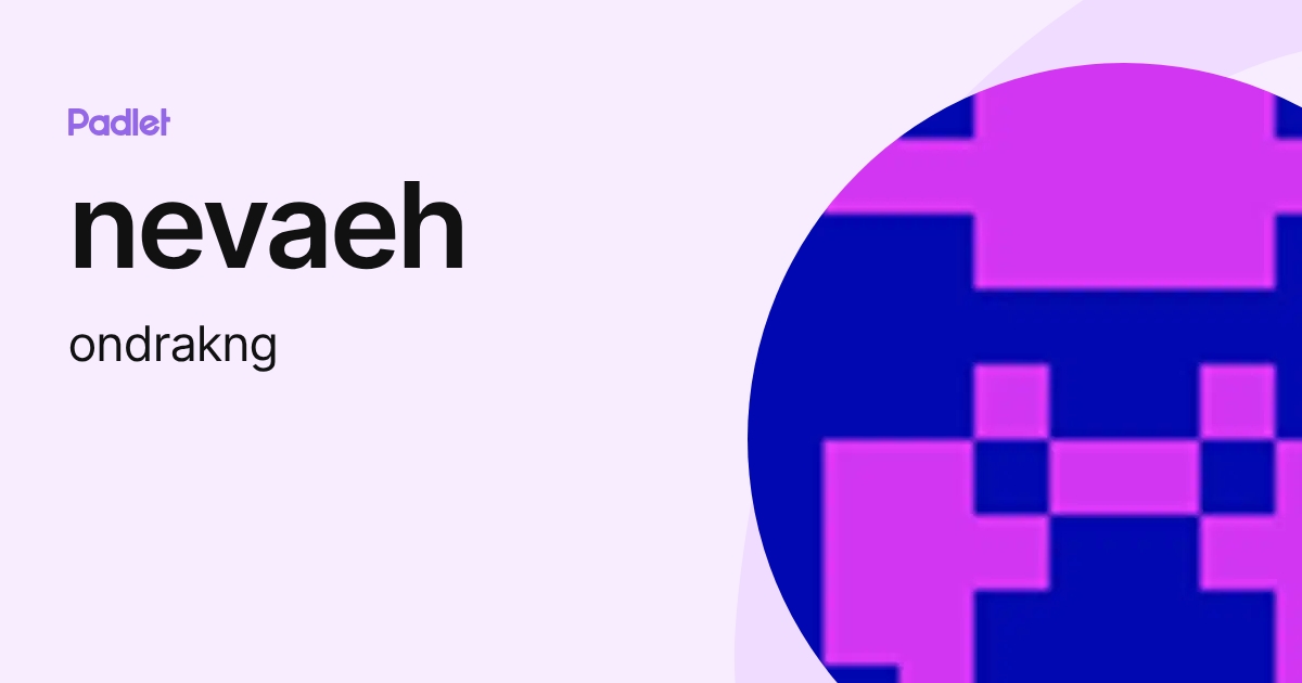 nevaeh (ondrakng) profile | Padlet
