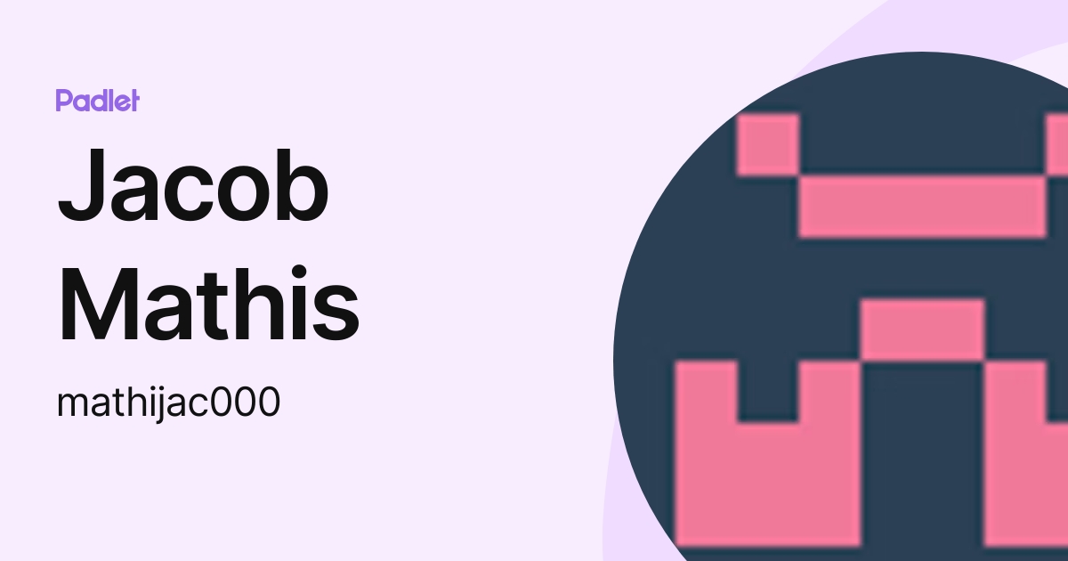 Jacob Mathis (mathijac000) profile | Padlet