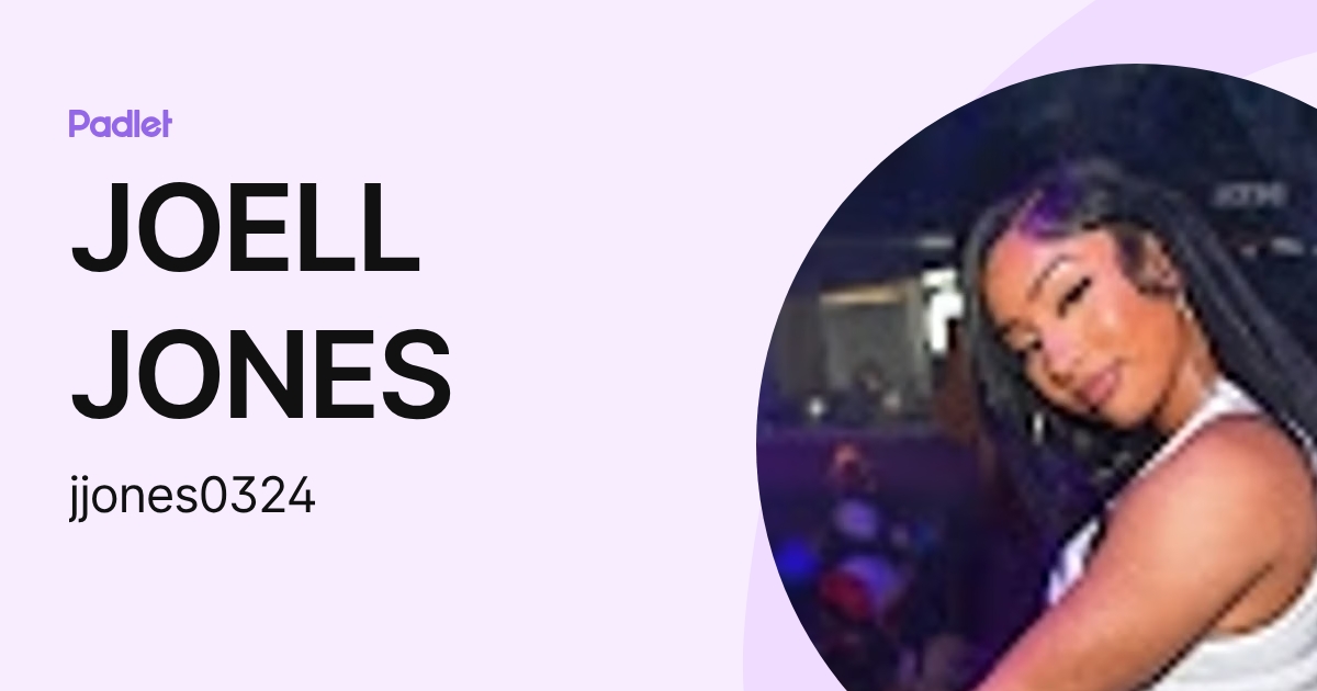 JOELL JONES (jjones0324) profile | Padlet