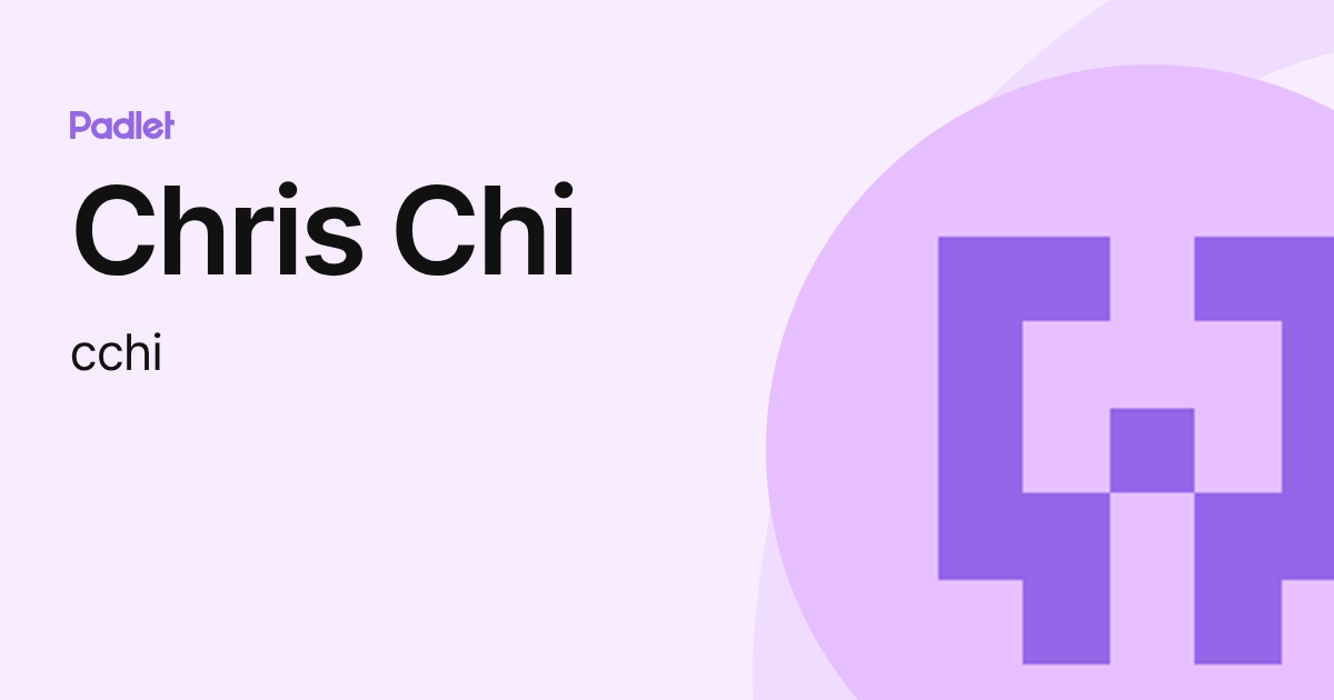 Chris Chi (cchi) profile | Padlet