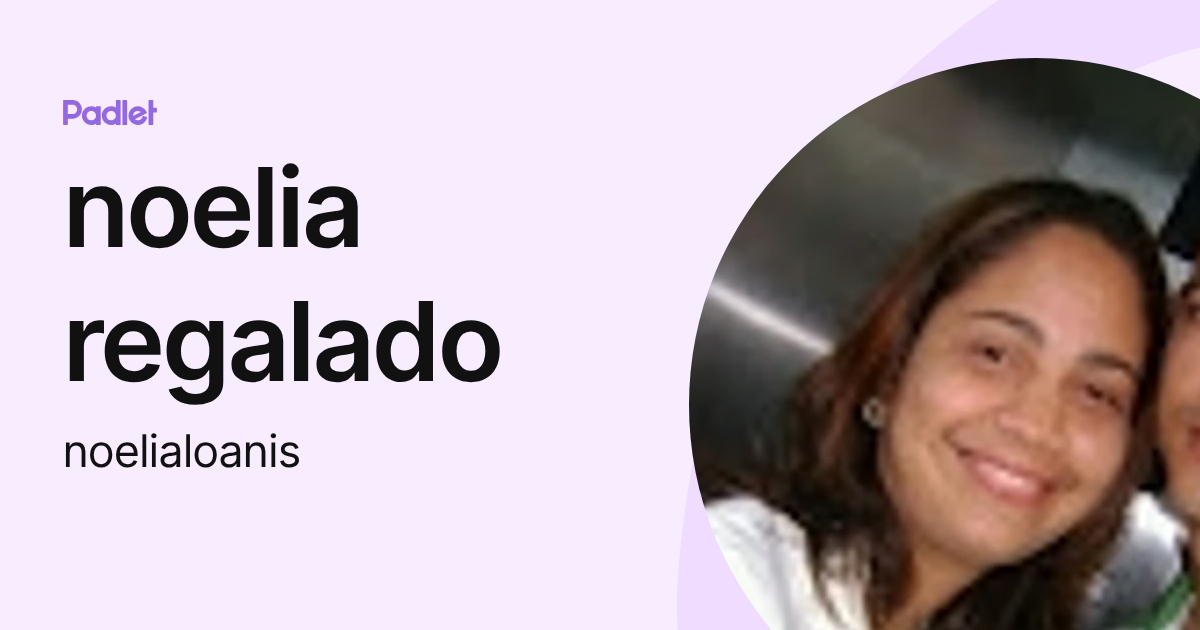 noelia regalado (noelialoanis) profile | Padlet