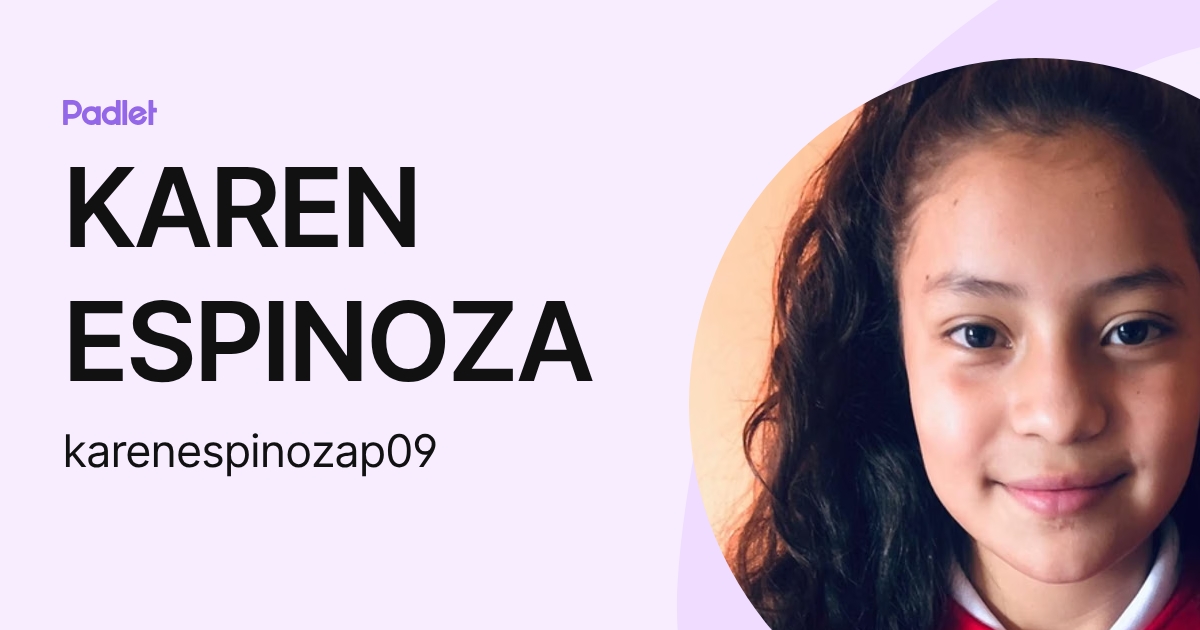 KAREN ESPINOZA (karenespinozap09) profile | Padlet