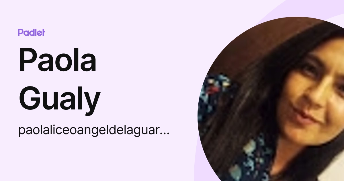 Paola Gualy (paolaliceoangeldelaguardaeu) profile | Padlet