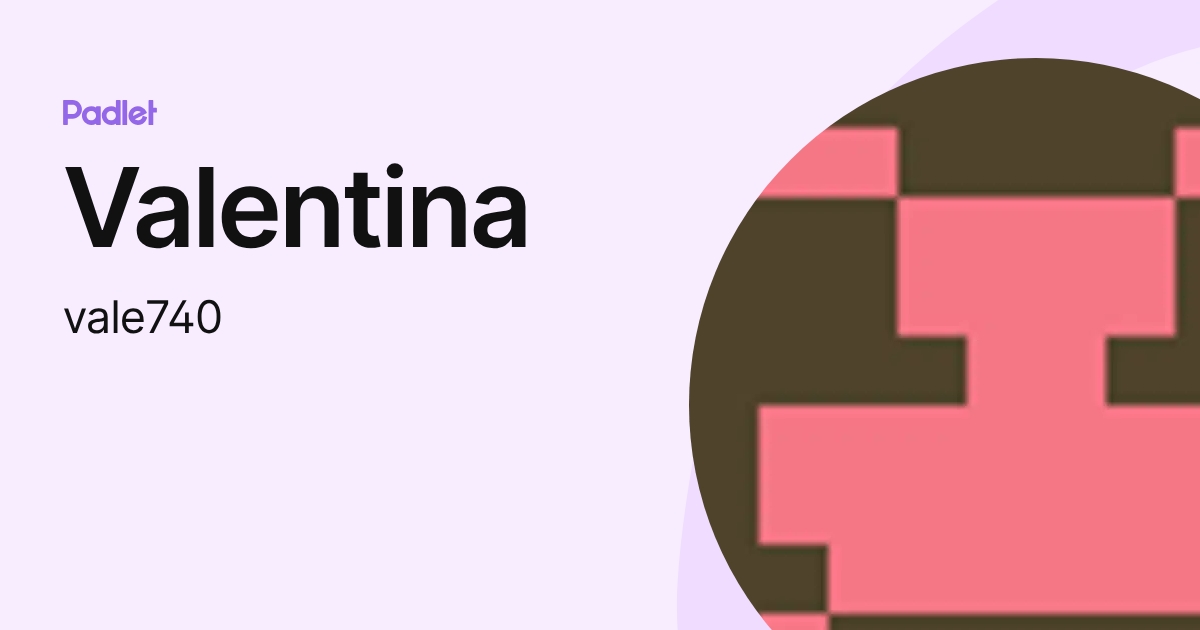 Valentina (vale740) profile | Padlet