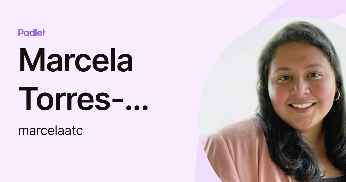 Marcela Torres-Cervantes (marcelaatc) profile | Padlet