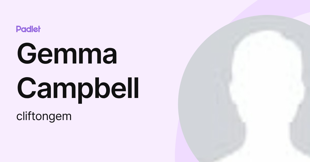 Gemma Campbell (cliftongem) profile | Padlet