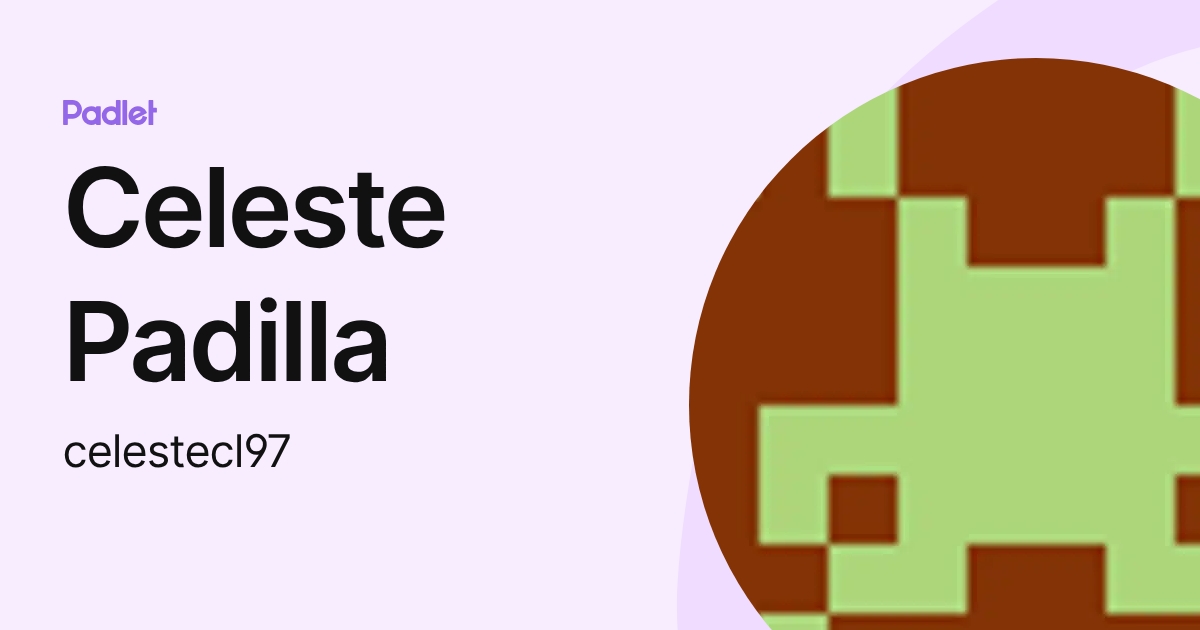 Celeste Padilla (celestecl97) profile | Padlet